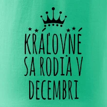 Kráľovné sa rodia v decembri
