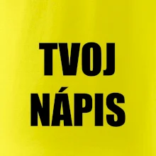 Tvoj vlastný nápis - tlačiaci Tvoj vlastný nápis - tlačiaci