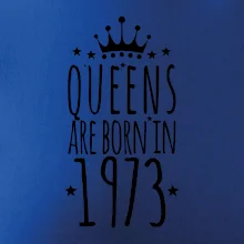 Queens are born in 1973