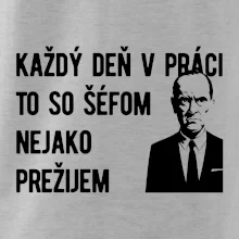 Každý deň v práci to so šéfom nejako prežijem