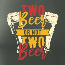 Two beer or not two beer Two beer or not two beer