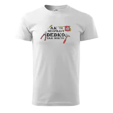 Ak to neopraví dedko, tak nikto farebné Ak to neopraví dedko, tak nikto farebné