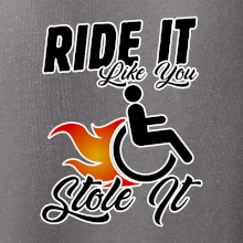 Ride it Like You Stole it