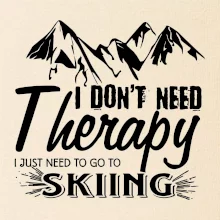 I dont need therapy - Skiing