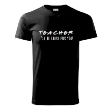 Teacher i'll be there for you
