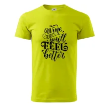 Wine a bit youll feel better Wine a bit youll feel better