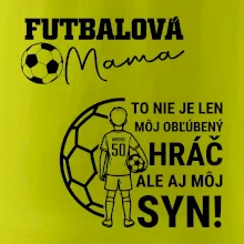 Futbalová mama - Jeden syn (vaše meno a číslo)