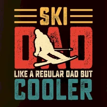 Ski dad like a regular dad but cooler