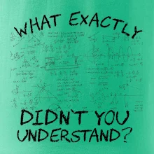 What exactly didn't you understand - physics What exactly didn't you understand - physics