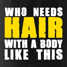 Who Needs Hair With A Body Like This