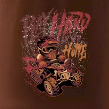 Play Hard or Go Home