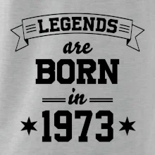 Legends are born in 1973