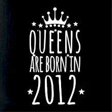 Queens are born in 2012
