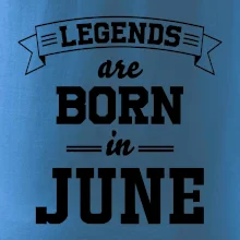 Legends are born in June