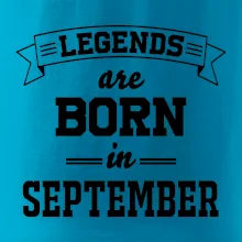 Legends are born in September Legends are born in September