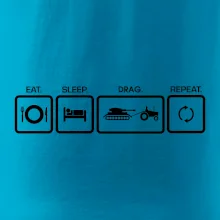 Eat sleep drag repeat Eat sleep drag repeat
