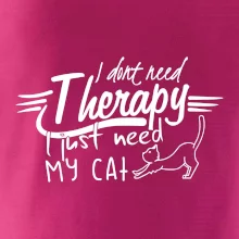 I dont need therapy - i need my cat I dont need therapy - i need my cat