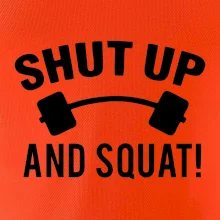 Shut up and squat