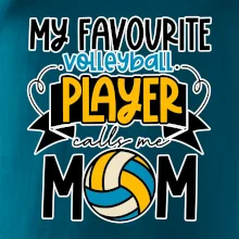 My favourite volleyball player calls me mom
