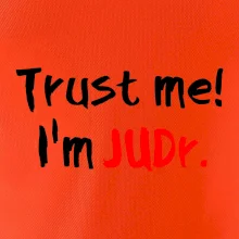 Trust me I´m  JUDr. / Ver mi som právnik