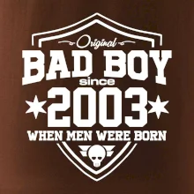 Bad boy since 2003