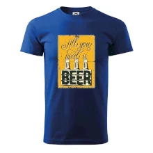 All you need is beer All you need is beer