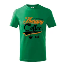 I don't need therapy coffee