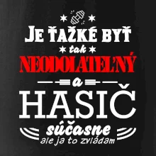 Neodolateľný hasič Neodolateľný hasič