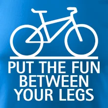 Put the fun between your legs