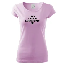 Live laugh lobotomy