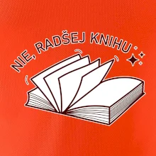 Nie, radšej knihu