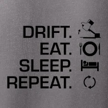 Drift Eat Sleep Repeat Drift Eat Sleep Repeat