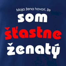 Moja žena hovorí, že som šťastne ženatý