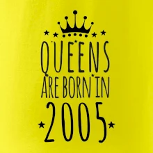 Queens are born in 2005