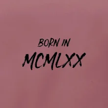 Born in - Rímske číslo 1970