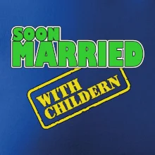 Soon married with childern