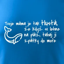 Tvoje mama je tak tlustá - moře
