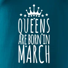 Queens are born in March