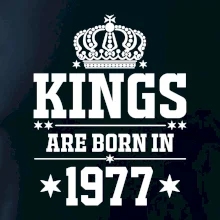 Kings are born in 1977 Kings are born in 1977