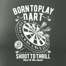 Born To Play Dart Born To Play Dart