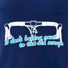 I don't belong next to the old scrap I don't belong next to the old scrap