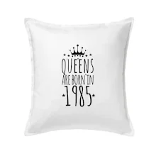 Queens are born in 1985