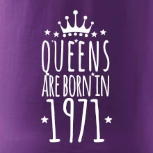 Queens are born in 1971