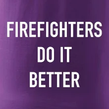 Firefighters Do It Better