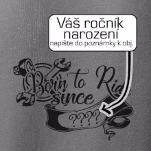 Born to ride - Vlastný ročník