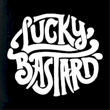 Lucky Bastard Lucky Bastard