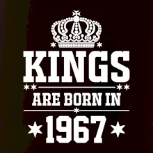 Kings are born in 1967 Kings are born in 1967