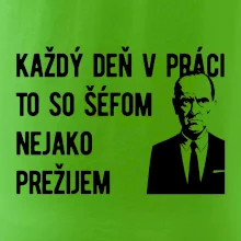 Každý deň v práci to so šéfom nejako prežijem