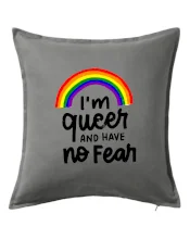 Im queer and have no fear