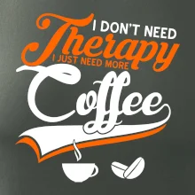 I don't need therapy coffee